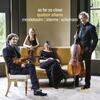 So Far So Close: String Quartets by Mendelssohn, Leterme, Schumann