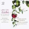 Brahms - Aber die Liebe... (Lieder & Piano Pieces)