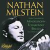 Nathan Milstein plays Concertos by Mendelssohn, Bruch & Tchaikovsky