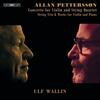 Pettersson - Concerto for Violin & String Quartet, String Trio, etc.