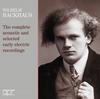 Wilhelm Backhaus: The Complete Acoustic & Selected Early Electric Recordings