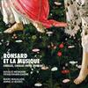 Ronsard et la musique: Cueillez, cueillez votre jeunesse