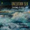 Casken - Uncertain Sea: Choral Music