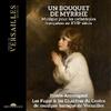 Un Bouquet de myrrhe: 17th-century Music for French Cathedrals