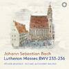 JS Bach - Lutheran Masses,�BWV233-236