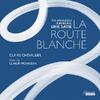 Satie: La Route blanche - The Endlessly Surprising Erik Satie