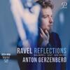 Ravel Reflections: Ravel, Balakirev, Liszt, Godowsky