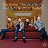 Beethoven: The Late String Quartets