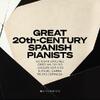 Great 20th-Century Spanish Pianists (Live)