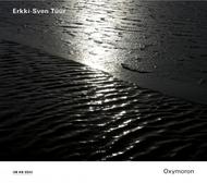 Erkki-Sven Tüür - Oxymoron | ECM New Series 4765778