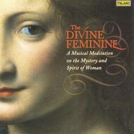 The Divine Feminine : A Musical Meditation On The Mystery And Spirit Of Woman | Telarc CD80689