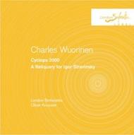 Charles Wuorinen - Cyclops 2000, A Reliquary for Igor Stravinsky | London Sinfonietta SINFCD42006