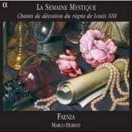 La Semaine Mystique - Devotional songs from the reign of Louis XIII