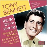 Tony Bennett - While Were Young | Naxos - Nostalgia 8120803