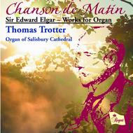 Elgar - Chanson de Matin: Works for Organ        