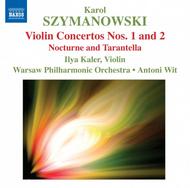 Szymanowski - Violin Concerto Nos 1 and 2, Nocturne and Tarantella Op. 28 