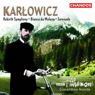 Karlowicz - Bianca da Molena, Rebirth Symphony | Chandos CHAN10171