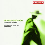 Escenas Argentinas - A Symphonic Anthology | Chandos CHAN10185