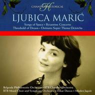 Ljubica Maric - Songs of Space, Byzantine Concerto, etc