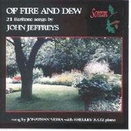 John Jeffreys - Of Fire and Dew: 21 Baritone Songs