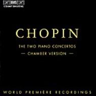 Chopin  Two Piano Concertos, Chamber Version | BIS BISCD847