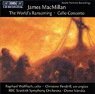 MacMillan - The World�s Ransoming, Cello Concerto
