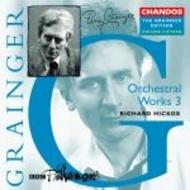 The Grainger Edition Vol 15 Orchestral Works 3 | Chandos CHAN9839
