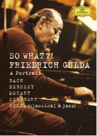 So What! -  Friedrich Gulda: A Portrait | Deutsche Grammophon E734376