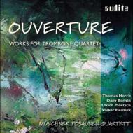 Ouverture - Works for Trombone Quartet