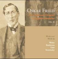Oskar Fried - A Forgotten Conductor Vol.3 | Music & Arts MACD1198