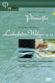 Stravinsky - Petrouchka; Brahms - Liebeslieder-Walzer op.52 | Arthaus 100715