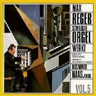 Reger - Complete Organ Works Vol 5