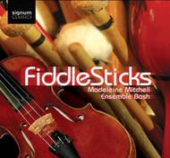 Fiddle Sticks: Madeleine Mitchell and Ensemble Bash | Signum SIGCD111