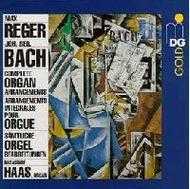 Reger - Complete Bach Organ Arrangements