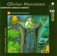 Messiaen - Complete Organ Works Vol.6: Livre du Saint Sacrement | MDG (Dabringhaus und Grimm) MDG3170623