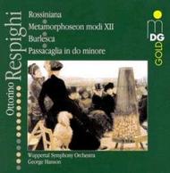 Respighi - Metamorphoseon, Rossiniana, Burlesca, Passacaglia | MDG (Dabringhaus und Grimm) MDG9351030