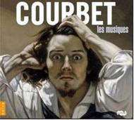 Courbet: Les Musiques (The Musical Universe of the Painter Gustave Courbet)