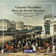 Meyerbeer - Music for Festive Occasions