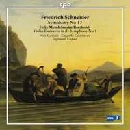 Schneider - Symphony No 17 / Mendelssohn - Violin Concerto, Symphony No 1 | CPO 9999322