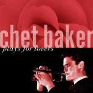 Chet Baker - Plays for Lovers | Concord 1890252