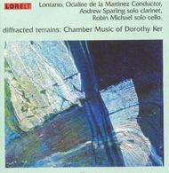 Diffracted Terrains - Chamber Music of Dorothy Ker | Lorelt LNT126