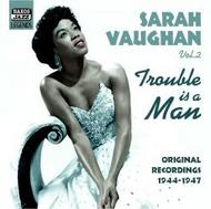 Sarah Vaughan vol.2 - Trouble is a Man 1946-48