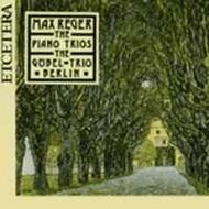 Reger - Piano Trio in B minor Op.2, Piano Trio in E minor Op.102