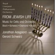From Jewish Life: Music for Cello & Orchestra (Bloch / Diamond / Schwarz / Bruch)