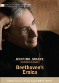 Keeping Score, The Making of a Performance: Beethovens Third Symphony Eroica