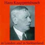 Hans Knappertsbusch in London and Switzerland
