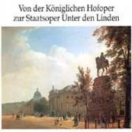 Von der Koniglichen Hofoper zur Staatsoper Unter den Linden