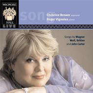 Songs by Wagner, Wolf, Britten and John Carter | Wigmore Hall Live WHLIVE0022