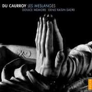 Du Caurroy - Les Meslanges (13 of the 63 sacred & secular pieces)