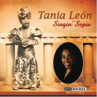 Tania Leon - Singin’ Sepia | Bridge BRIDGE9231